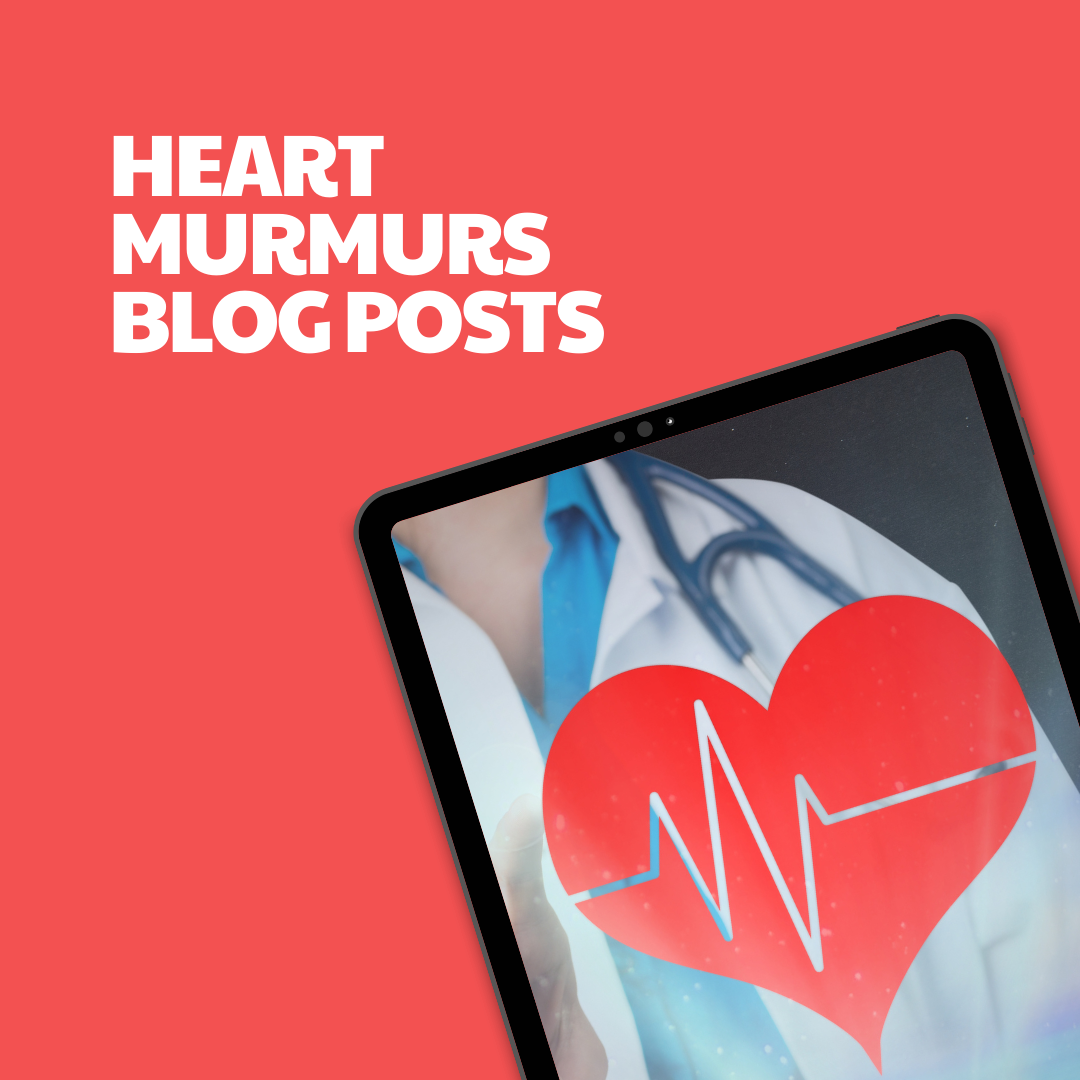 Heart Murmurs – 5 Pre-Written Articles